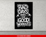 Motivational Home Gym Banner Bad Days Good Workouts Weightlifting Powerlifting Office Decor Workout Gym Wall Art