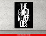 Motivational Quote Vinyl Banner, The Grind Never Lies, Weightlifting Wall Art, Fitness Inspiration, Workout Motivation Decor