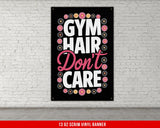 a gym poster with the words gym hair don't care