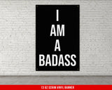a black and white sign that says i am a badass