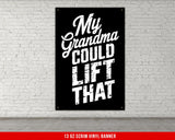 My Grandma Could Lift That Banner Gym Motivation Home Gym Decor Home Gym Wall Art Home Gym Flag Gym Wall Decoration Custom Home Gym Sign