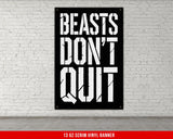 Beasts Don't Quit Vinyl Banner, Gym Decor Inspirational Wall Art, Motivational Quote Banner for Fitness, Weightlifting, Powerlifting