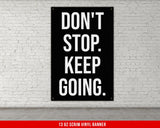 Don't Stop Keep Going Banner - Home Gym Decor - Large Motivational Quote Wall Art - Weightlifting - Sports Funny