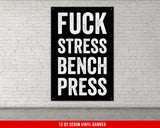 F*** Stress Bench Press Banner - Home Gym Decor - Large Quotes Wall Art - Weightlifting - Sports Inspiration Powerlift