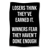 Motivational Quote Banner, Inspirational Wall Hanging, Losers Think They Have Earned It Winners Fear They Haven't Done Enough