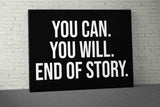 Motivational Canvas Wall Art, Inspirational Quote, You Can You Will End Of Story, Office Decor, Success Wall Art Canvas, Entrepreneur Gifts