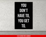 a black and white poster with the words you don't have to, you