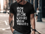 Workout Gym Shirt, Fitness Motivation Tee, Iron Will Iron Lungs Weights, Gym Training T-Shirt, Workout Apparel, Men's Fitness Tee