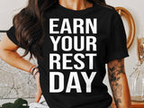 Earn Your Rest Day T-Shirt, Motivational Workout Shirt, Fitness Enthusiast Gift, Gym Lover Tee, Inspirational Activewear