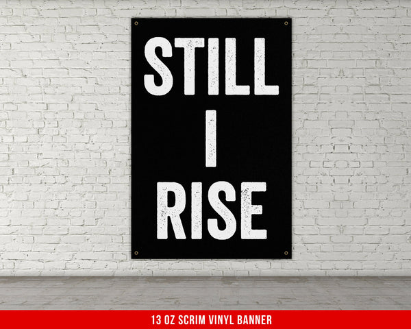 Still I Rise Banner - Home Gym Decor - Large Quotes Wall Art - Garage Basement - Sports Inspiration - Motivational Fitness