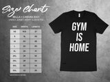 Gym Is Home Shirt, Unisex Jersey Tee, Motivational Workout Shirt, Fitness Apparel, Gym Lover Shirt, Casual Graphic Tee