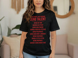 Ten Things That Require Zero Talent Shirt, Motivational Quote Tee, Positive Attitude Shirt, Inspiring Graphic T-shirt, Black Shirt