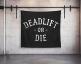 Deadlift Or Die Motivational Quote Tapestry, Home Gym Decor Banner, Fitness Wall Art, Powerlifting Inspirational Custom Gift