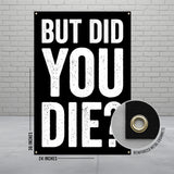 But Did You Die Poster, Motivational Wall Art, Funny Office Decor, Large Wall Hanging, Quote Poster for Gym, Inspirational Banner
