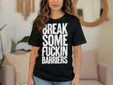 Break Some Barriers Graphic Tee, Inspirational Quote T-Shirt, Motivational Shirt, Bold Statement Tee, Uplifting Apparel