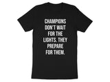 Motivational Quote T-shirt, Champions Don't Wait Tee, Inspirational Message Shirt, Positive Mindset Apparel, Empowering Clothing