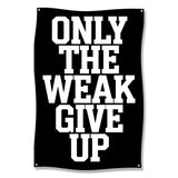 Motivational Gym Wall Art, Fitness Inspirational Poster, Workout Room Decor, Only the Weak Give Up Banner, Home Gym Wall Hanging
