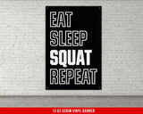Eat Sleep Squat Repeat Vinyl Banner Wall Art, Gym Decor Motivational Banner for Fitness Workout Room, Garage Gyms, Weightlifting