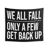 We All Fall | Custom Gym Tapestry | Home Gym Flag Decor | Large Quote Wall Art | Motivational Inspirational | Banner