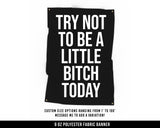 Try Not To Be A Little Bitch Cloth Banner - Home Gym Decor - Large Wall Art Quote - Weightlifting Workout Print