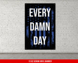 Every Damn Day Banner - Home Gym Decor - Large Motivational Quote Wall Art - Weightlifting - USA Sports Inspiration - Blue