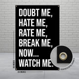 Doubt Me Hate Me Rate Me Break Me Now Watch Me, Motivational Wall Art, Inspirational Quote Poster, Home Decor, Office Decor