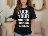 Motivational Quote Shirt, Bold Statement Tee, Inspirational Graphic Tee, Workout Motivation Shirt, No Excuses T-Shirt