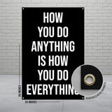 Inspirational Wall Art Motivational Quote Banner, How You Do Anything Is How You Do Everything, Office Decor, Positive Poster