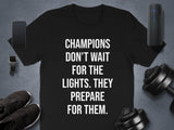 Motivational Workout T-Shirt, Fitness Quote Tee, Champions Don't Wait Shirt, Gym Inspiration Apparel, Men's Women's Exercise Shirt