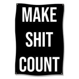 Motivational Wall Art, Inspirational Quote Decor, Make Shit Count, Office Wall Hanging, Bold Text Poster, Empowering Statement Banner