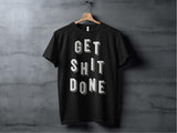 Motivational T-Shirt, Get Shit Done Shirt, Inspirational Quote Tee, Urban Fashion, Bold Graphic Tee, Casual Wear, Men's Streetwear