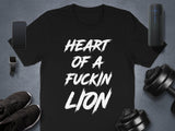 Motivational Graphic T-Shirt, Heart of a Lion Tee, Bold Text Shirt, Inspirational Slogan T-Shirt, Workout Motivational Tee