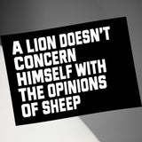 A lion doesn't concern himself with the opinions of sheep quote, motivational wall art, black and white inspirational decor