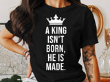 King Quote Shirt, Motivational Graphic Tee, Inspirational Saying T-Shirt, Royal Crown Print, Empowerment Apparel for Men