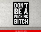 Don't Be F'n Bitch Banner - Home Gym Decor - Large Quote Wall Art - Motivational Fitness Weightlifting - Inspiration Sports