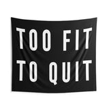 Too Fit To Quit Banner Tapestry for Home Gym Decor Motivational Quote Wall Art Fitness Powerlifting Inspirational Dorm Garage Gym