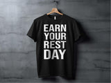 Earn Your Rest Day Gym T Shirt, Fitness Motivation Workout Tee, Exercise Inspiration Shirt, Gym Enthusiast Clothing