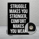 Banner with text "Struggle makes you stronger, comfort makes you weak."