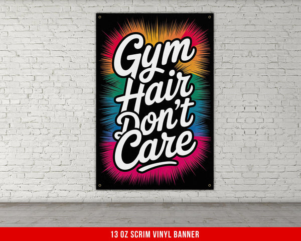 a poster on a brick wall that says gym hair don&#39;t care