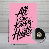 Motivational Wall Art, All She Knows Is Hustle, Office Decor, Inspirational Banner, Hustle Poster, 24x36 Inches