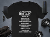 Motivational T-Shirt, Zero Talent Required Tee, Inspirational Shirt, Positive Message Apparel, Gym Workout Top, Fitness Wear, Gift Idea