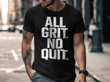 Men's Inspirational Graphic T-Shirt, Motivational Quote Shirt, All Grit No Quit Tee, Workout Inspiration Shirt, Gym Wear, Fitness Apparel