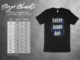 Every Damn Day Shirt, Motivational Workout Tee, Fitness Gym Wear, Inspirational Quote T-Shirt, Unisex Jersey Short Sleeve, Size Chart