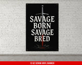 Savage Born Savage Bred Banner, Motivational Quote Wall Art, Gym Decor, Home Gym Banner, Garage Gym Banner, Custom Gym Banners