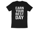 Gym Shirt, Fitness Tee, Earn Your Rest Day, Workout Top, Exercise T-Shirt, Motivational Fitness Apparel, Gym Wear for Men and Women