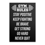 Gym rules poster: Stay positive, keep fighting, be brave, get strong, go hard, never quit.