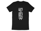 Black Belt Inspirational Quote T-Shirt, Motivational Martial Arts Tee, Unisex Karate Gift, Encouragement Apparel, Gym Workout Shirt