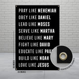 Pray Like Nehemiah Obey Like Daniel Lead Like Moses Serve Like Martha Believe Like Mary Fight Like David Wall Art, Christian Inspirational