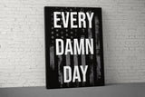 Every Damn Day Canvas