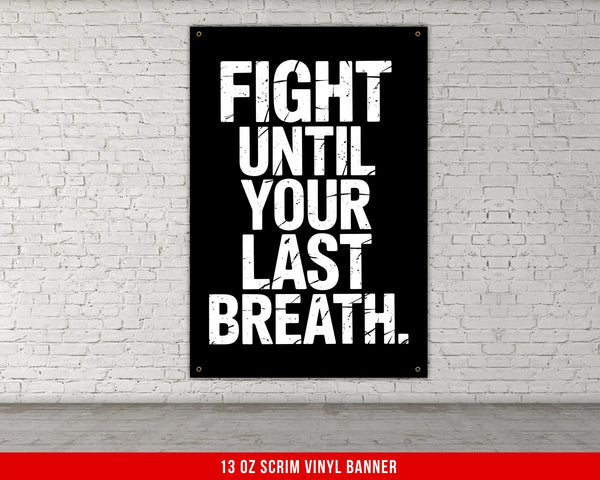 Fight Until Your Last Breath Banner For Home Gym Decor, Garage Gym Banner, Motivational Quote, Weightlifting Wall Art, Fitness Inspiration